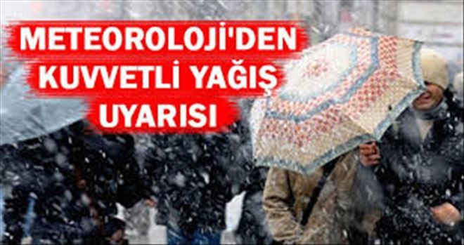 METEOROLOJİ´DEN KUVVETLİ YAĞIŞ UYARISI