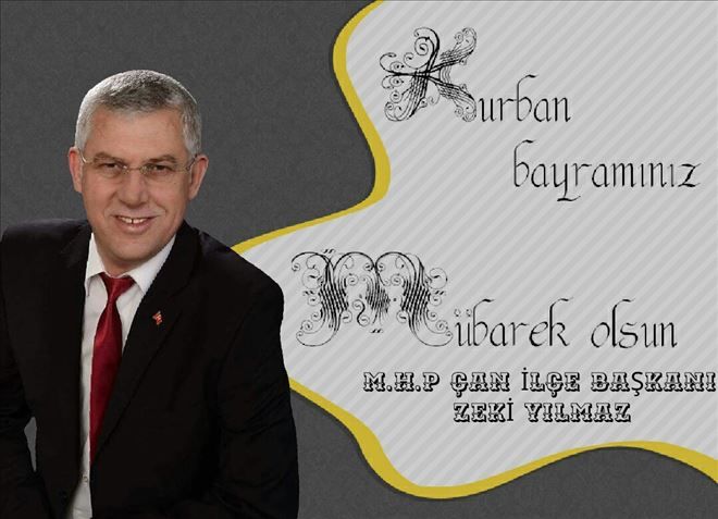 MHP İlçe Başkanı Zeki Yılmaz´ın Kurban Bayramı Kutlama Mesajı