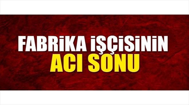 Biga´da İş Kazası Ölümle Sonuçlandı!