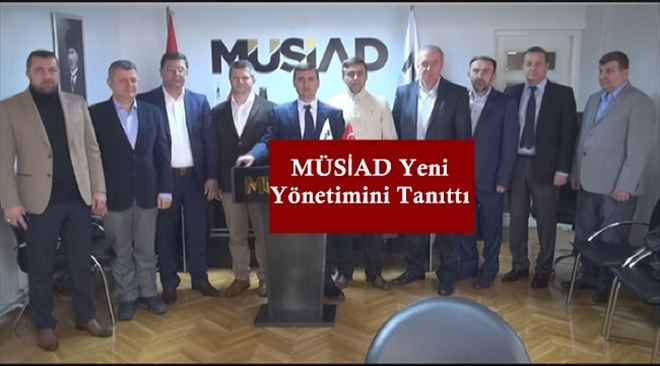 Müsiad Yeni Yönetimini Tanıttı