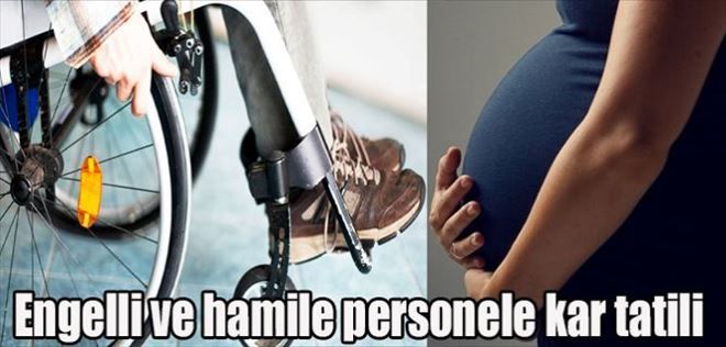 Engelli ve Hamile Personeller İdari İzinli