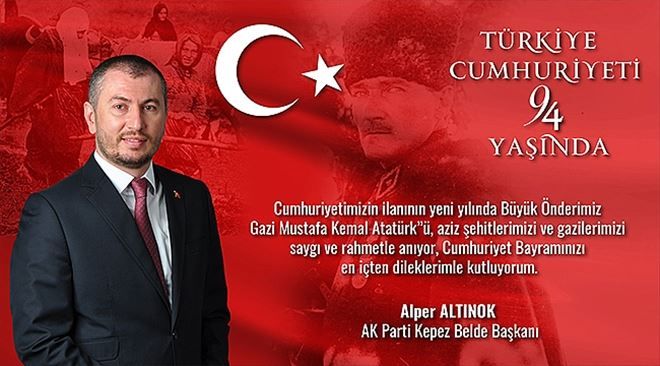 Altınok´un,29 Ekim Cumhuriyet Bayramı´nın 94. Yıl Kutlama Mesajı...