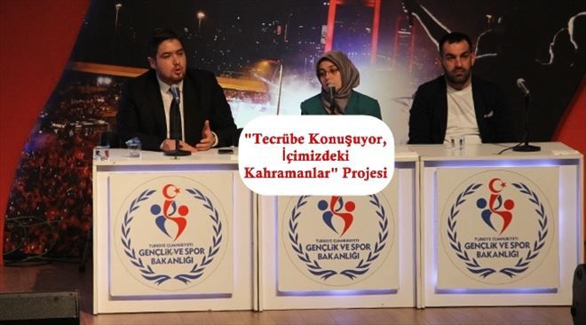 "Tecrübe Konuşuyor, İçimizdeki Kahramanlar" Projesi