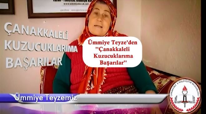 Çanakkale İl Milli Eğitim Müdürü Osman Özkan´ın Hazırlattığı Klipte,Ümmüye Teyzeye de Yer Verildi...