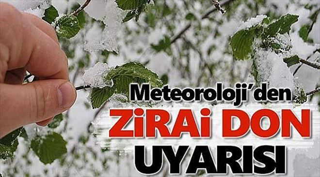 DİKKAT! ZİRAİ DON UYARISI!