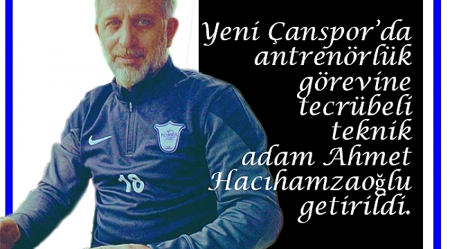 Çanspor'da Hacıhamzaoğlu Görevde