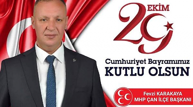 MHP Çan İlçe Başkanı Fevzi Karakaya'nın 29 Ekim Cumhuriyet Bayramı Mesajı