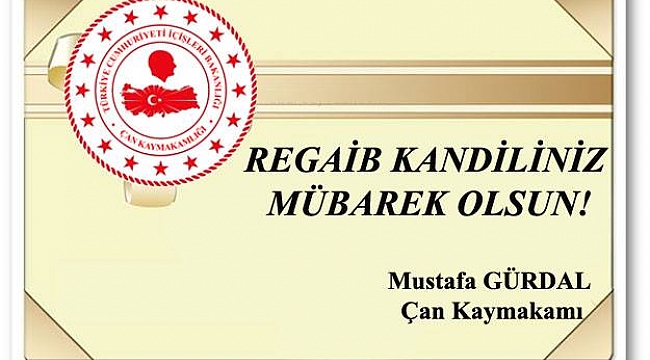 Çan Kaymakamı Mustafa Gürdal'ın Regaip Kandili Mesajı