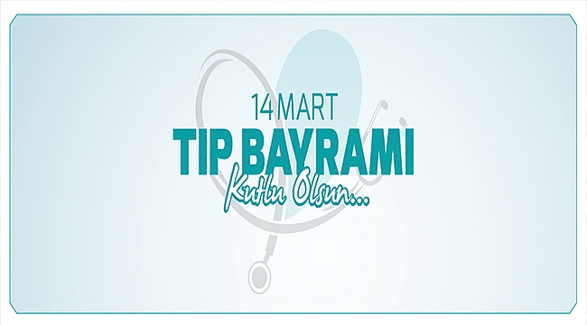 BAŞKAN GÖKHAN'IN TIP BAYRAMI MESAJI