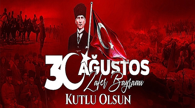 VALİ AKTAŞ'IN "30 AĞUSTOS ZAFER BAYRAMI" MESAJI