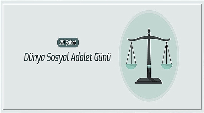 BAŞKAN GÖKHAN'IN DÜNYA SOSYAL ADALET GÜNÜ MESAJI