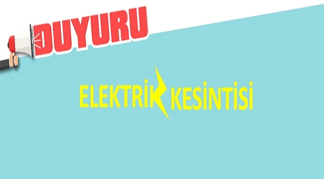 ELEKTRİK KESİNTİSİNE DİKKAT!ELEKTRİK KESİNTİSİNE DİKKAT!