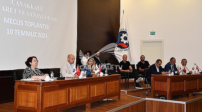 ÇANAKKALE TİCARET VE SANAYİ ODASI TEMMUZ AYI OLAĞAN MECLİS TOPLANTISI YAPILDI